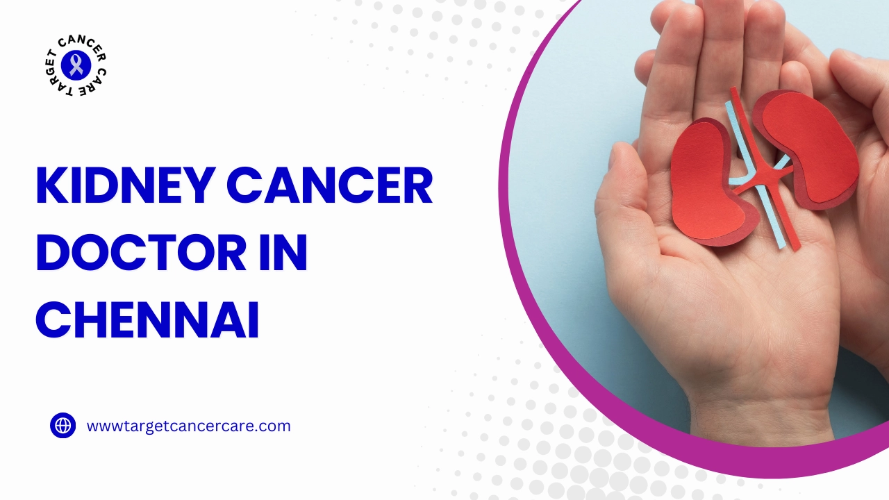 Kidney Cancer Doctor in Chennai