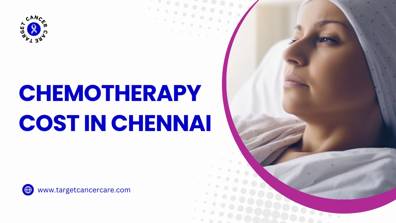 Chemotherapy Cost in Chennai