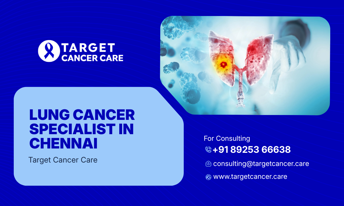 Lung Cancer Specialist in Chennai